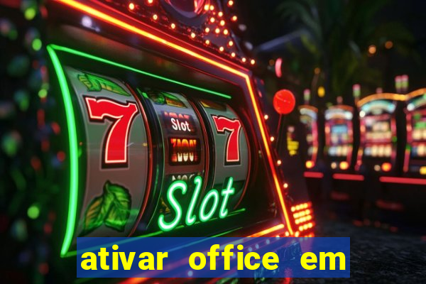 ativar office em 30 segundos